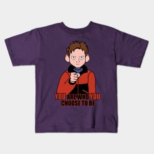 YOU are who YOU choose to be. Kids T-Shirt